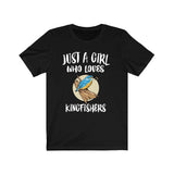 Just A Girl Who Loves Kingfishers Shirt, Kingfisher Lover Shirt, Bird Lover Gift, Birding Shirt, Adult Toddler Infant Kids Gift T-Shirt Image 1