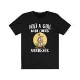 Just A Girl Who Loves Meerkats Shirt, Meerkat Lover Shirt, Meerkat Lover Gift, Animal Lover Shirt, Adult Toddler Infant Kids Gift T-Shirt Image 1