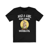 Just A Girl Who Loves Meerkats Shirt, Meerkat Lover Shirt, Meerkat Lover Gift, Animal Lover Shirt, Adult Toddler Infant Kids Gift T-Shirt Image 1