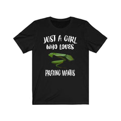 Just a girl who loves praying mantis insect lover tee