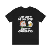 I Just Want To Drink Beer And Pet My Guinea Pig Shirt, Guinea Pig Owner Shirt, Guinea Pig Lover Gift, Animal Adult Toddler Kids T-Shirt Image 1