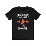 Just A Girl Who Loves Robins Birds Shirt, Robin Lover Shirt, Birding Shirt, Animal Lover Shirt, Adult Toddler Infant Kids Gift T-Shirt Image 3