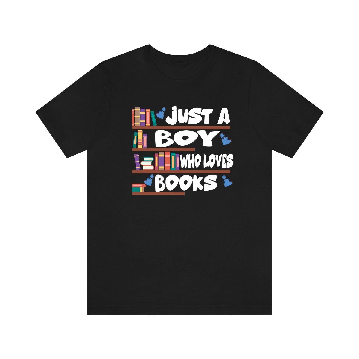 Just A Boy Who Loves Books Shirt, Book Lover Shirt, Reading Shirt, Book Lover Gift, Adult Kids T-Shirt Image 1