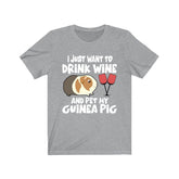 I Just Want To Drink Wine And Pet My Guinea Pig Shirt, Guinea Pig Owner Shirt, Guinea Pig Lover Gift, Guinea Pig Tee, Animal T-Shirt Image 1