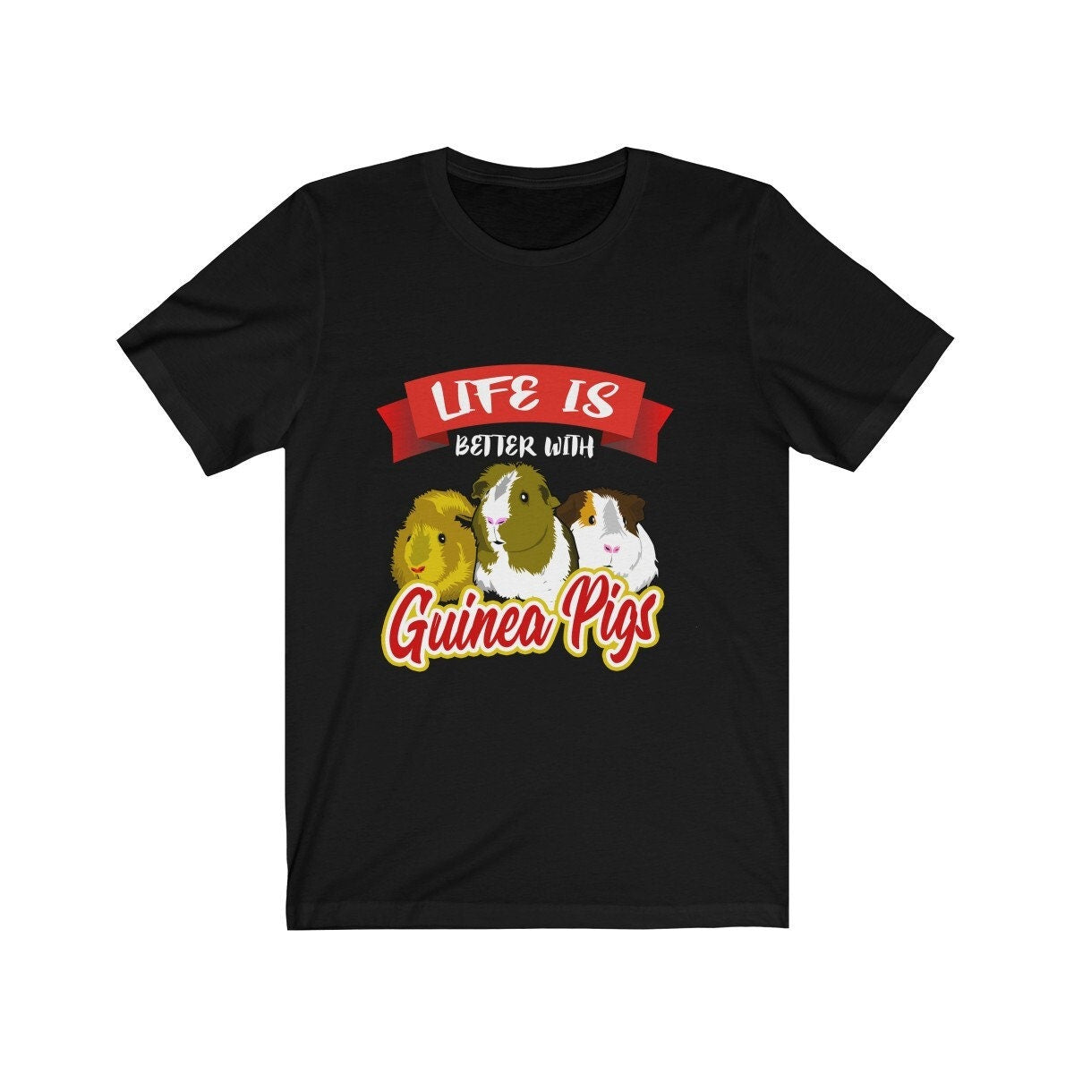 Life Is Better With Guinea Pigs T-Shirt - guinea pig print design