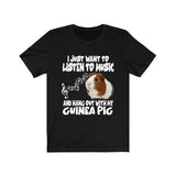 Listen To Music Hang Out With My Guinea Pigs Shirt, Guinea Pig Owner Shirt, Guinea Pig Lover Gift, Guinea Pig Tee, Guinea Pig Animal T-Shirt Image 1