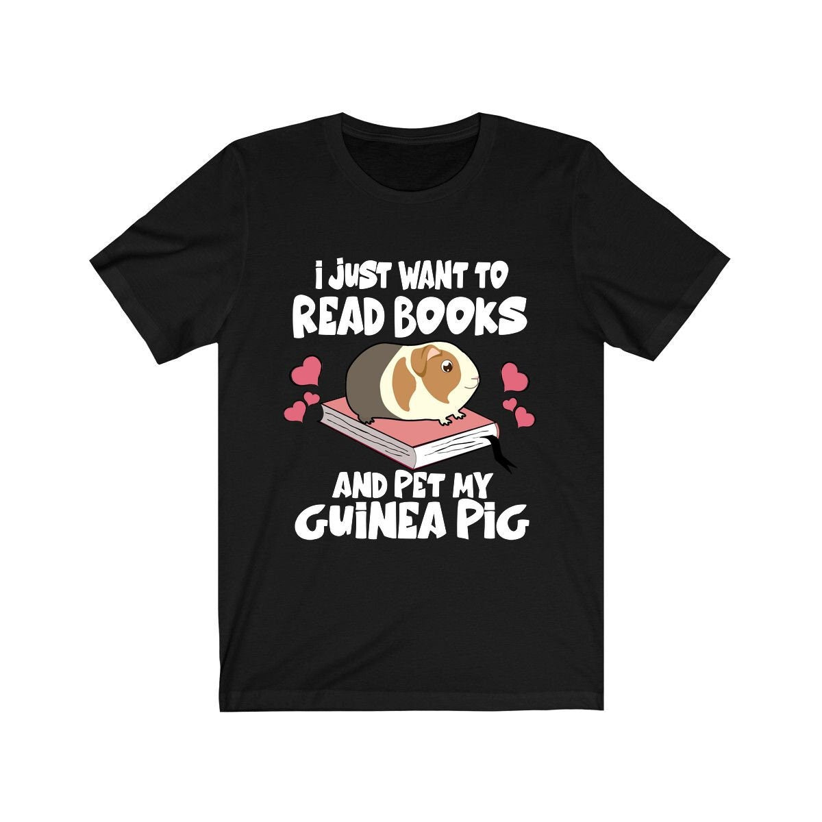 I Just Want To Read Books And Pet My Guinea Pig Shirt, Guinea Pig Owner Shirt, Guinea Pig Lover Gift, Guinea Pig Tee, Animal T-Shirt Image 1
