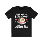 I Just Want To Read Books And Pet My Guinea Pig Shirt, Guinea Pig Owner Shirt, Guinea Pig Lover Gift, Guinea Pig Tee, Animal T-Shirt Image 1