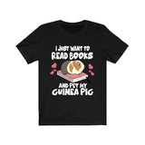 I Just Want To Read Books And Pet My Guinea Pig Shirt, Guinea Pig Owner Shirt, Guinea Pig Lover Gift, Guinea Pig Tee, Animal T-Shirt Image 1