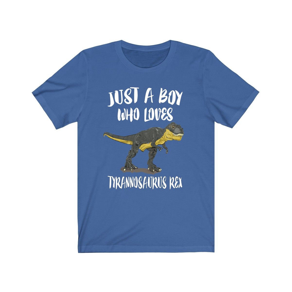 Just a boy who loves Tyrannosaurus Rex king Cretaceous dinosaur tee
