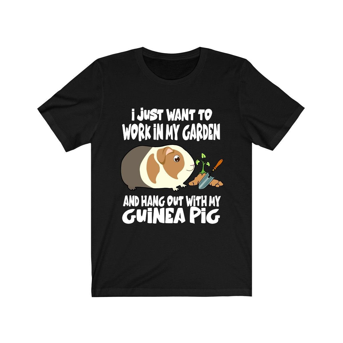 I work in my garden and hang with my guinea pig funny gardener cavy tee