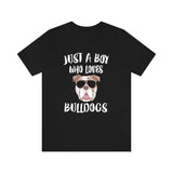 Just A Boy Who Loves Bulldogs Shirt, Bulldog Lover Shirt, Bulldog Shirt, Dog Lover Gift, Animal Adult Kids T-Shirt Image 1