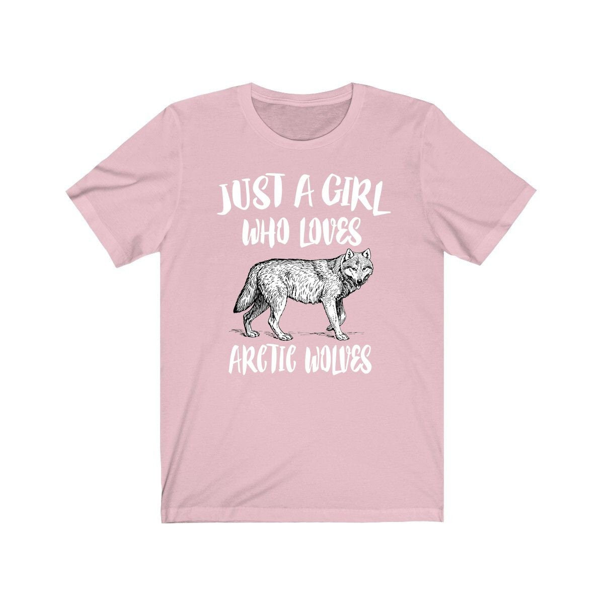 Just a girl who loves arctic wolves white polar wild canine tee