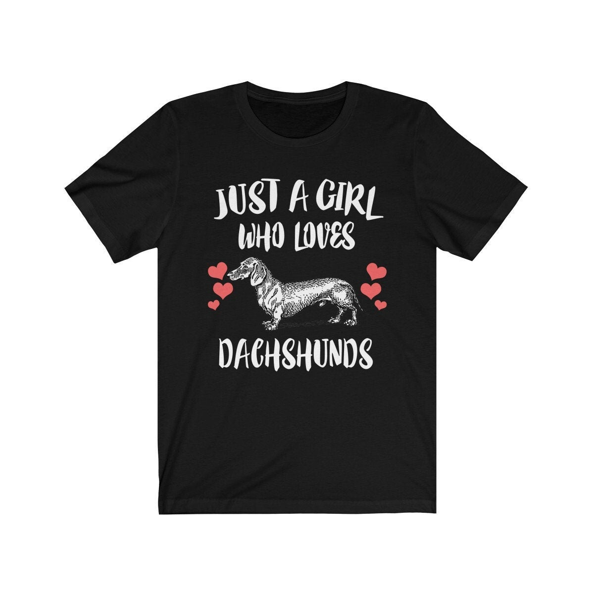 Just A Girl Who Loves Dachshunds Dogs Shirt, Dachshund Lover Shirt, Dog Lover Gift, Dog Shirt, Animal Adult Toddler Kids T-Shirt Image 1