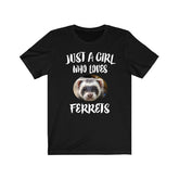 Just A Girl Who Loves Ferrets Shirt, Ferret Lover Shirt, Ferret Lover Gift, Ferret Shirt, Ferret Tee, Animal Adult Kids T-Shirt Image 1