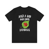 Just A Boy Who Loves Ladybugs Shirt, Ladybug Lover Shirt, Ladybug Shirt, Ladybug Lover Gift, Animal Adult Kids T-Shirt Image 1