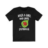 Just A Girl Who Loves Ladybugs Shirt, Ladybug Lover Shirt, Ladybug Lover Gift, Ladybug Shirt, Ladybug Tee, Animal Adult Kids Image 1