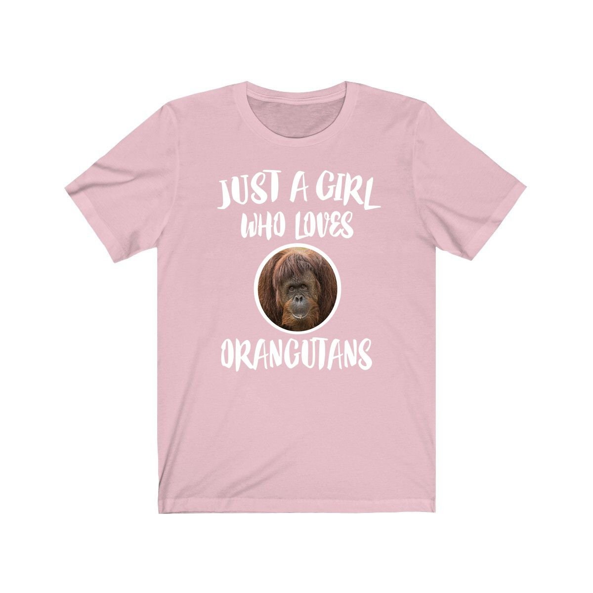 Just a girl who loves orangutans Borneo Sumatra great ape tee