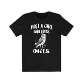 Just A Girl Who Loves Owls Birds Shirt, Owl Lover Shirt, Owl Lover Gift, Birding Shirt, Owl Tee, Animal Adult Kids Image 1