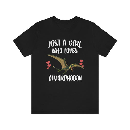 Just A Girl Who Loves Dimorphodon Pterosaur Shirt, Dimorphodon Lover Shirt, Dinosaur Lover Gift, Animal Adult Toddler Kids T-Shirt Image 1