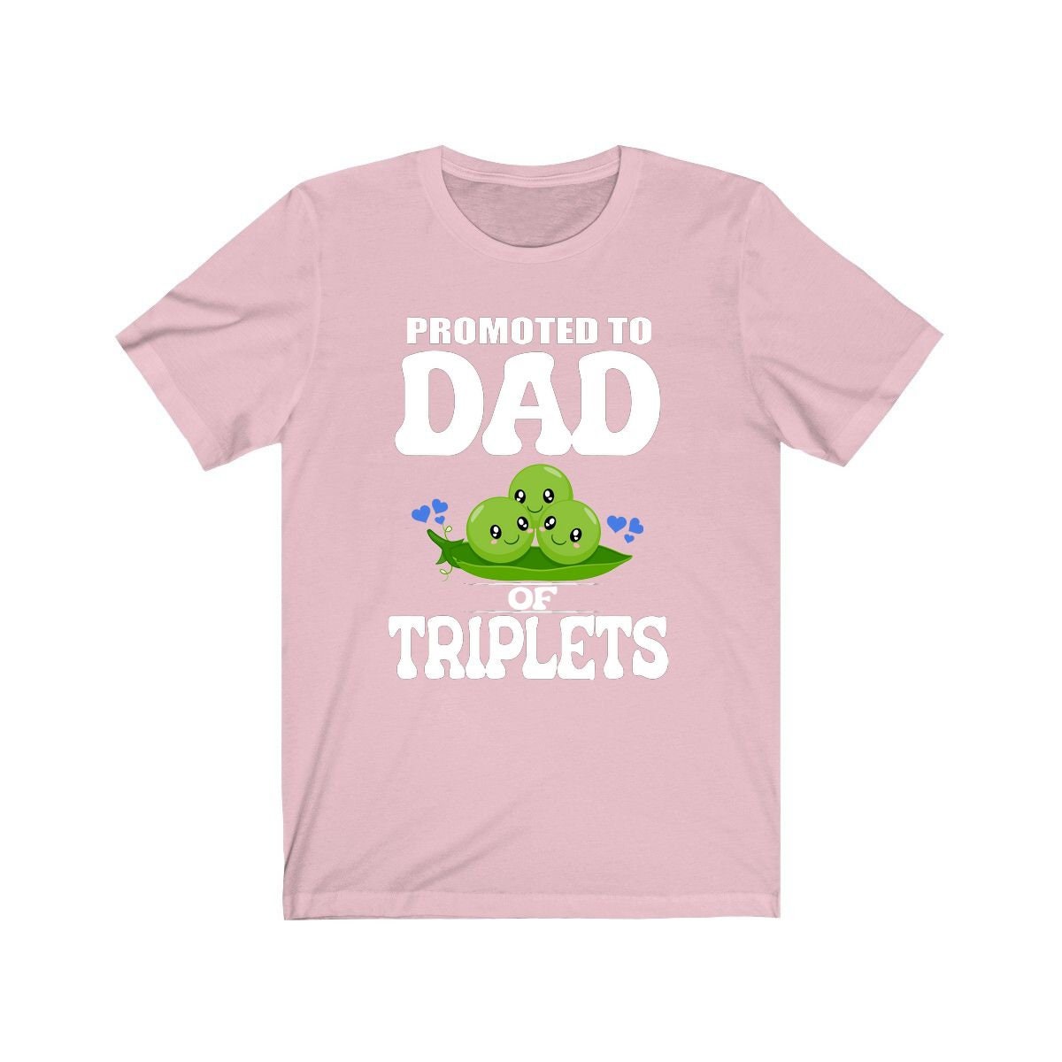 Promoted to dad of triplets three peas in a pod father announcement tee