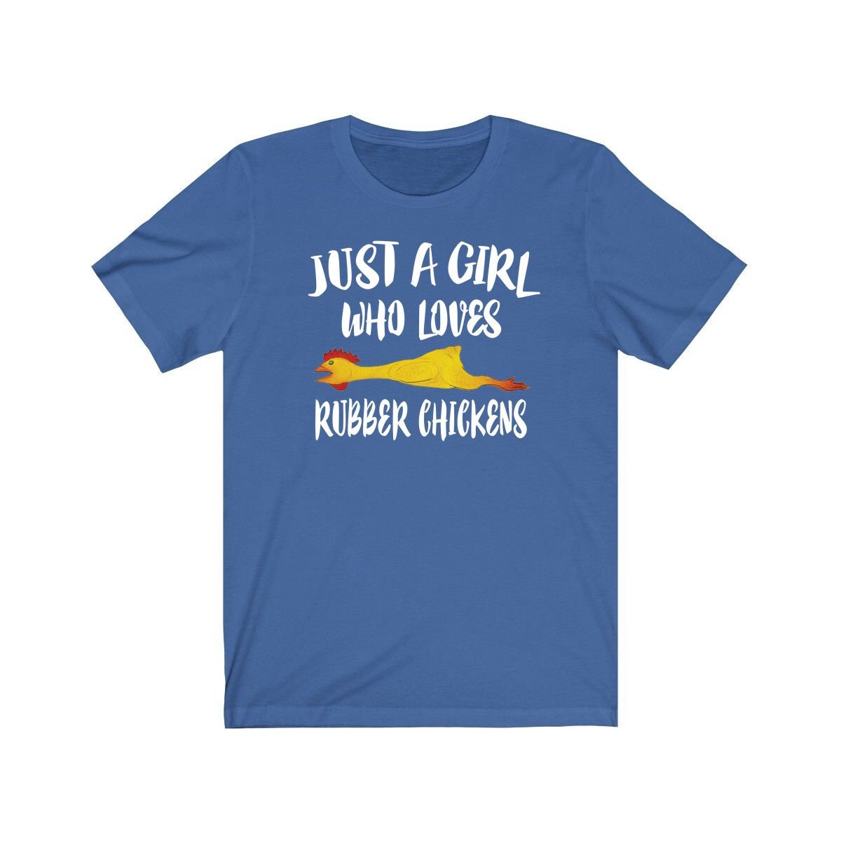 Just a girl who loves rubber chickens funny comedy prank lover tee