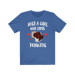 Just a girl who loves turkeys farm wild gobbler bird lover tee