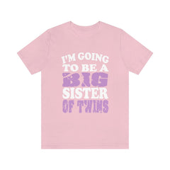 I'm Going To Be A Big Sister Of Twins Shirt - big sister of twins print design