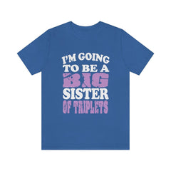 I am going to be a big sister of triplets sibling announcement tee for girl