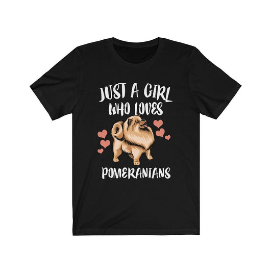Just a girl who loves pomeranians fluffy small dog lover tee