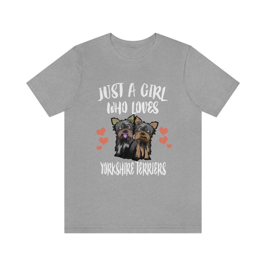Just A Girl Who Loves Yorkshire Terriers Dogs Shirt, Yorkshire Terrier Shirt, Dog Lover Gift, Dog Lover Shirt, Adult Toddler Gift T-Shirt Image 1