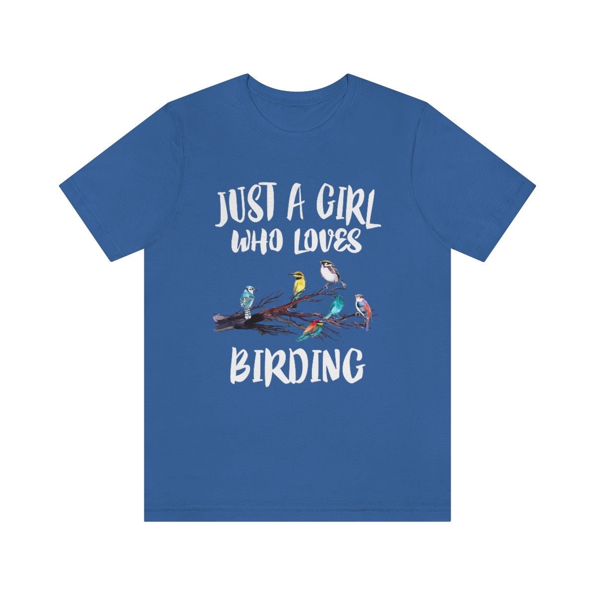 Just A Girl Who Loves Birding Birds Shirt - birding print design