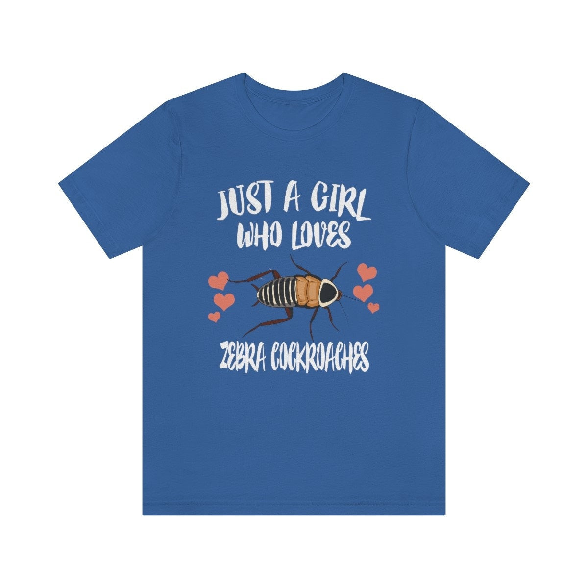 Just a girl who loves zebra cockroaches exotic striped invertebrate tee