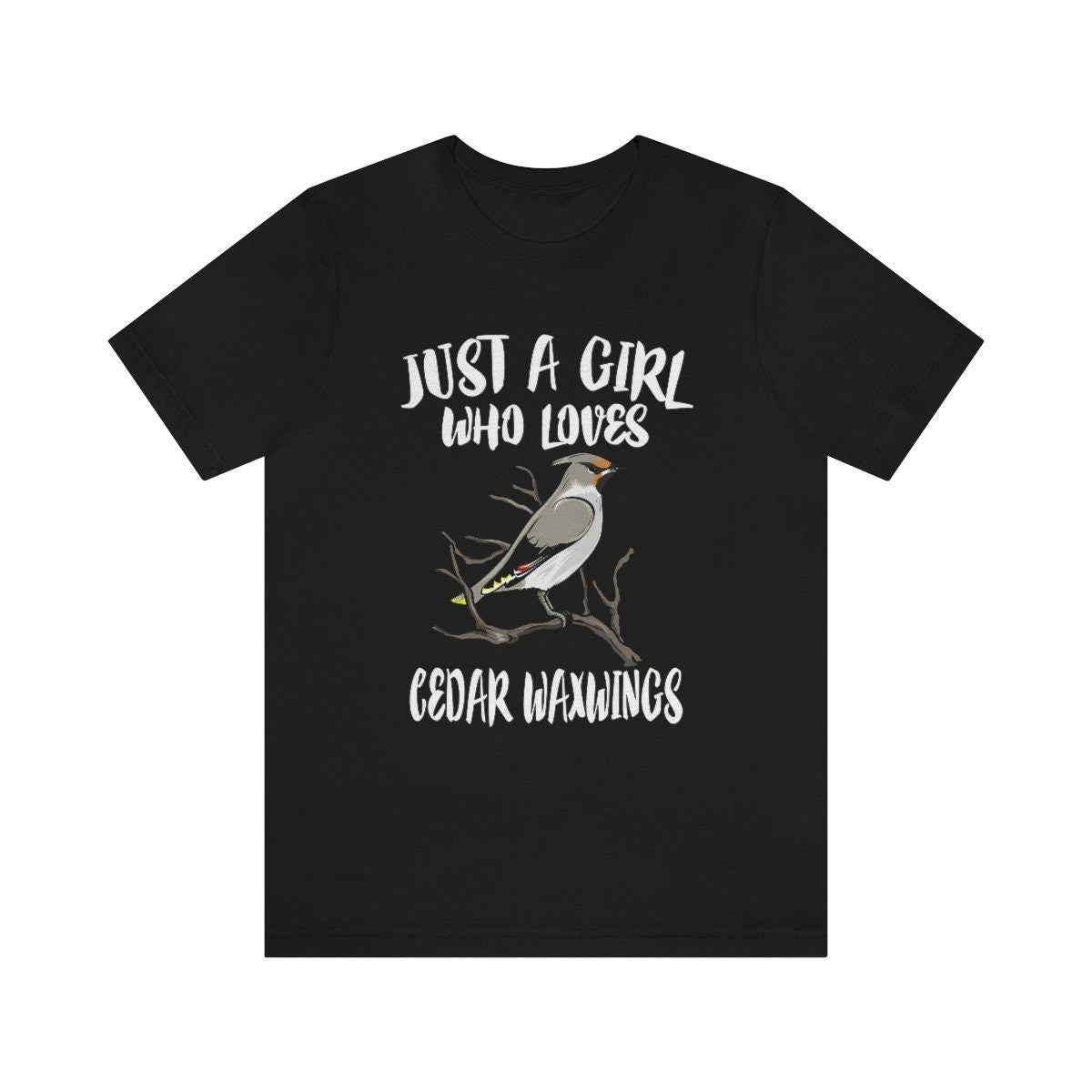Just A Girl Who Loves Cedar Waxwings Birds Shirt, Cedar Waxwing Lover Shirt, Birding Gift, Bird Shirt, Adult Kids Animal T-Shirt Image 1