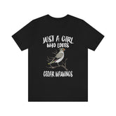 Just A Girl Who Loves Cedar Waxwings Birds Shirt, Cedar Waxwing Lover Shirt, Birding Gift, Bird Shirt, Adult Kids Animal T-Shirt Image 1