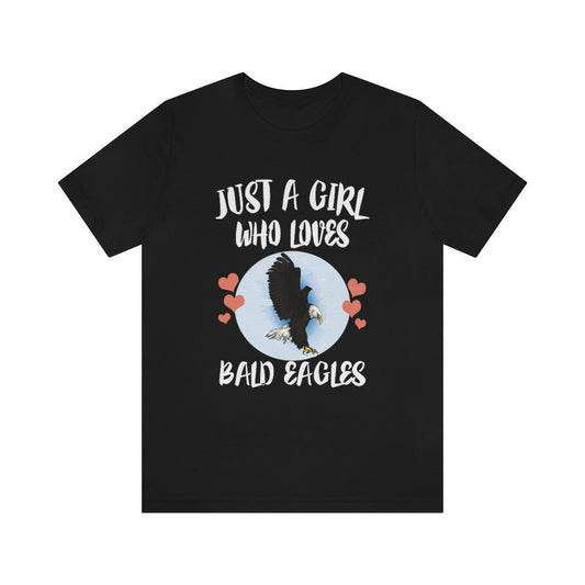 Just A Girl Who Loves Bald Eagles Bird Shirt - Bald Eagle print design