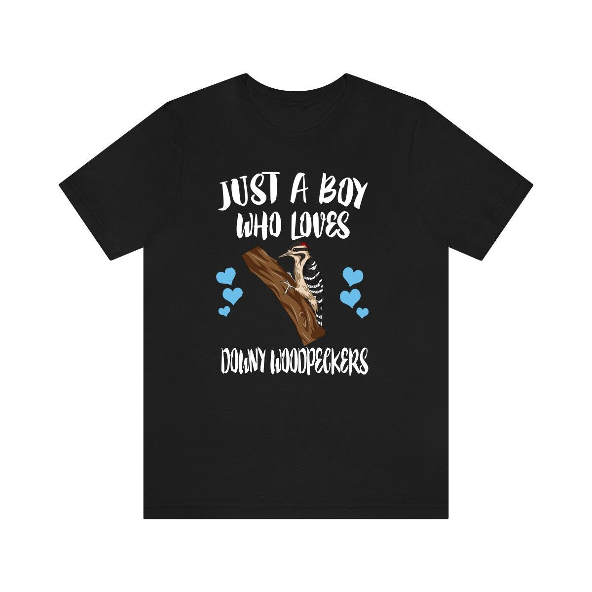 Just A Boy Who Loves Downy Woodpeckers Shirt, Woodpecker Lover Shirt, Birding Shirt, Bird Gift, Animal Adult Kids T-Shirt Image 1