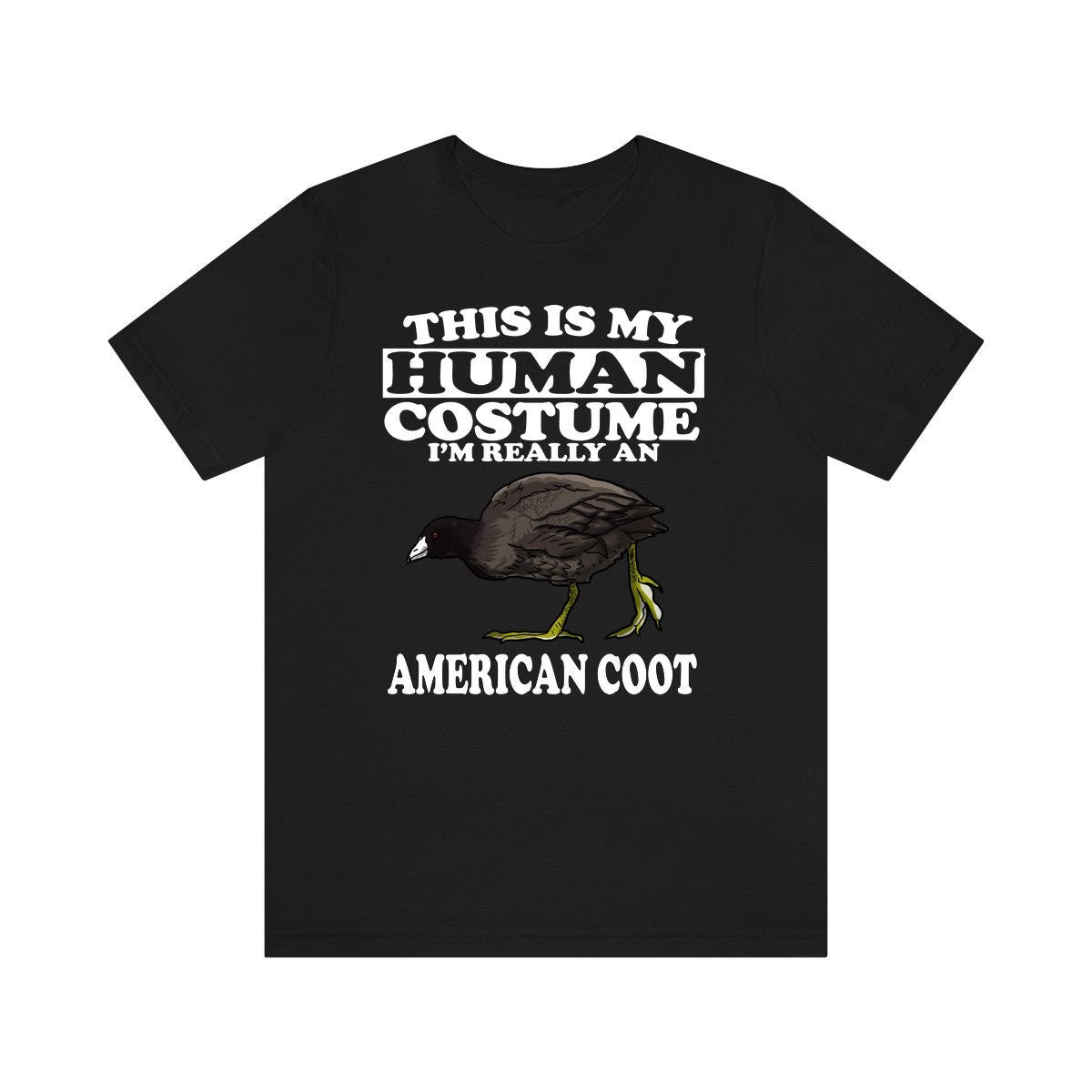 This Is My Human Costume I'm Really An American Coot Shirt - American Coot print