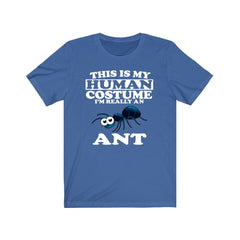 This is my human costume I am really an ant social insect tee