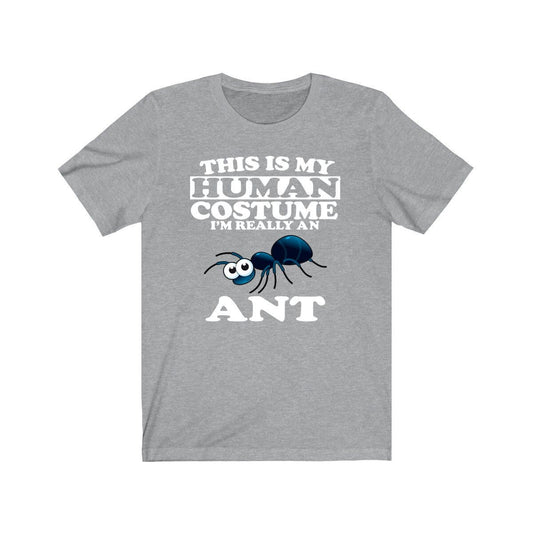 This is my human costume I am really an ant social insect tee