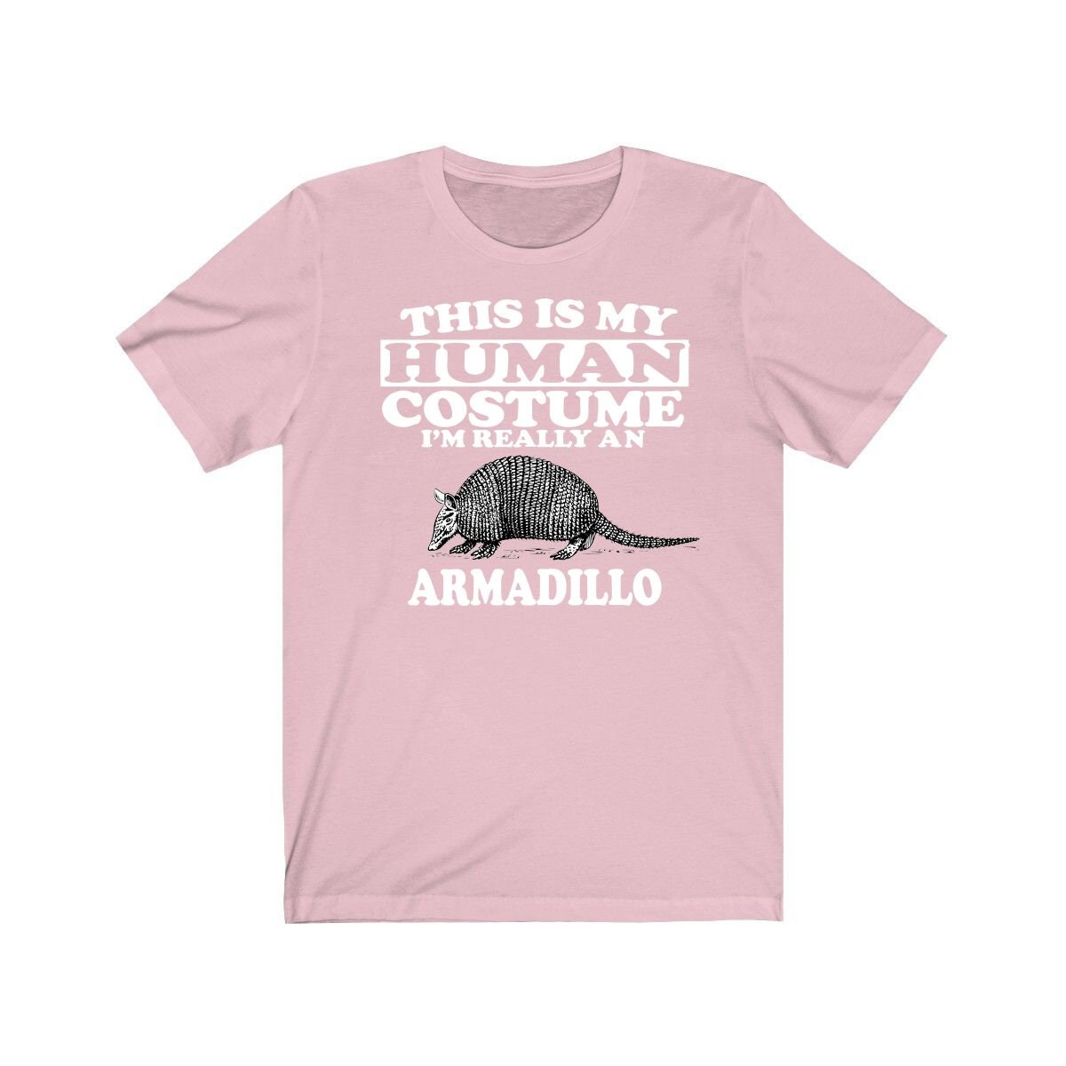 This Is My Human Costume I'm Really An Armadillo Shirt - armadillo print design