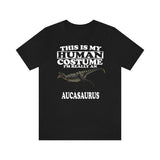 This Is My Human Costume I'm Really An Aucasaurus Dinosaur Shirt, Aucasaurus Lover Shirt, Dinosaur Shirt, Dinosaur Lover, Animal Gift Image 2
