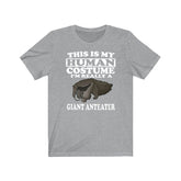 This Is My Human Costume I'm Really A Giant Anteater Shirt, Giant Anteater Lover Shirt, Anteater Shirt, Anteater Lover Gift, Animal Gift Image 1