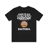 This Is My Human Costume I'm Really A Bacteria Shirt, Bacteria Lover Shirt, Microbiologist Shirt, Bacteria Lover Gift, Animal Gift Image 1