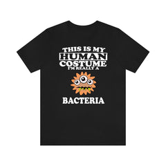 This Is My Human Costume I'm Really A Bacteria Shirt - bacteria print design