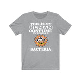 This Is My Human Costume I'm Really A Bacteria Shirt, Bacteria Lover Shirt, Microbiologist Shirt, Bacteria Lover Gift, Animal Gift Image 3