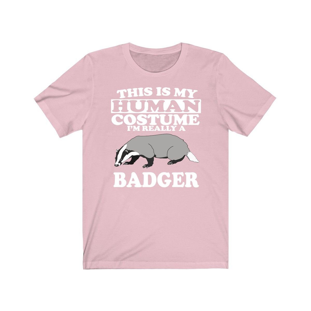 This Is My Human Costume I'm Really A Badger Shirt - badger print design