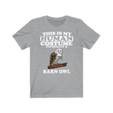 This Is My Human Costume I'm Really A Barn Owl Bird Shirt, Barn Owl Lover Shirt, Birding Shirt, Owl Lover Gift, Animal Gift Image 3