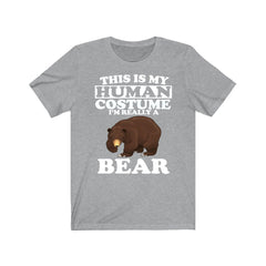This Is My Human Costume I'm Really A Bear Shirt - bear print design