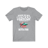 This Is My Human Costume I'm Really A Betta Fish Shirt, Betta Fish Lover Shirt, Betta Fish Shirt, Betta Fish Lover Gift, Animal Gift Image 3